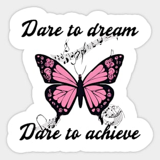 Dare To Dream Dare To Achieve Sticker